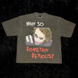 Why So Serious Drop Shoulder Tee