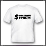 Somethin Serious Classic T-Shirt