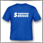 Somethin Serious Classic T-Shirt