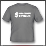 Somethin Serious Classic T-Shirt