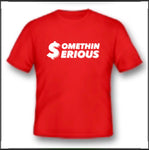 Somethin Serious Classic T-Shirt